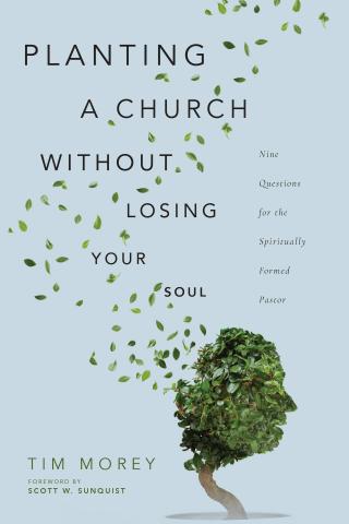 Morey - Planting a Church Without Losing Your Soul kapağı